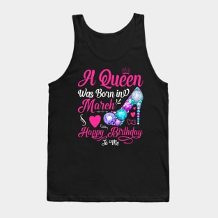 A Queen Was Born In March-Happy Birthday T-Shirt Tank Top